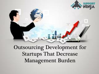 Outsourcing Development for Startups That Decrease Management Burden