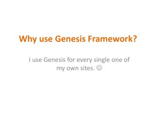 Why use Genesis Framework