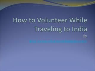 How to Volunteer While Traveling to India