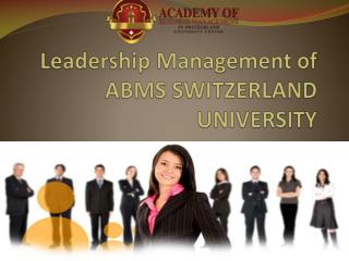 Leadership management of abms switzerland university