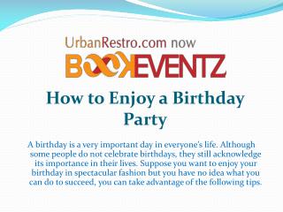 How to Enjoy a Birthday Party