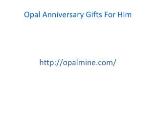 Opal Anniversary Gifts For Him
