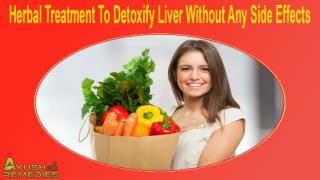 Herbal Treatment To Detoxify Liver Without Any Side Effects