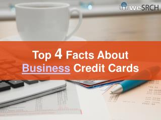 Top 4 Facts About Business Credit Cards