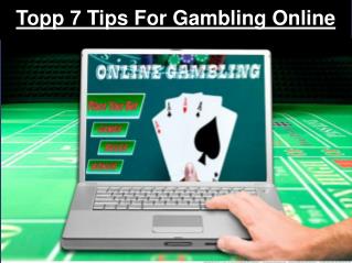 Topp 7 tips for Gambling Online