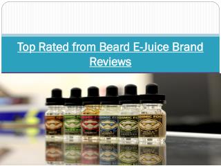 Top Rated from Beard E-Juice Brand Reviews