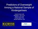 Predictors of Overweight Among a National Sample of Kindergartners