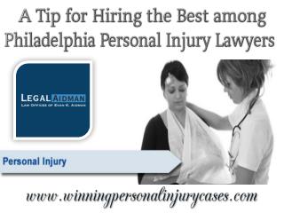 A Tip for Hiring the Best among Philadelphia Personal Injury Lawyers
