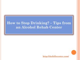 How to stop drinking – tips from an alcohol rehab center