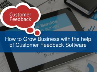 How to grow Business with the help of Customer Feedback Software
