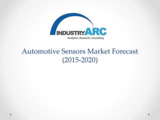Automotive Sensors Market: Analysis, Trends, Size and Forecast till 2020