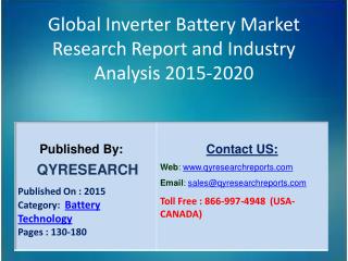 Global Inverter Battery Market 2015 Industry Analysis, Research, Trends, Growth and Forecasts