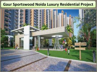 Gaur Sportswood Noida