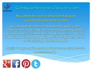 Buy ultimate source of basket ball pole system manufacturer in india