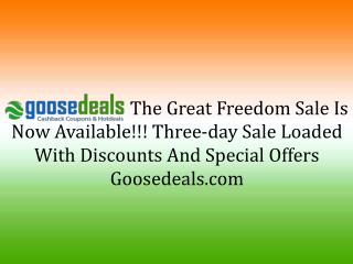 The Great Freedom Sale Is Now Available!!! Three-day Sale Loaded With Discounts And Special Offers Goosedeals.com