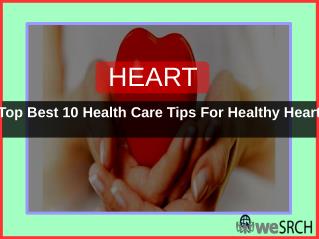 Top Best 10 Health Care Tips For Healthy Heart