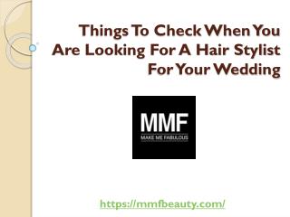 Things To Check When You Are Looking For A Hair Stylist For Your Wedding