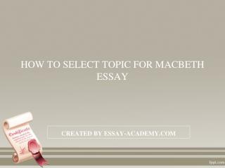 How to Select Topic for Macbeth Essay