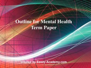 Outline for Mental Health Term Paper