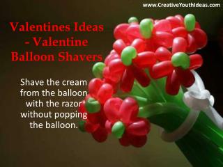 Valentines Ideas - Valentine Balloon Shavers