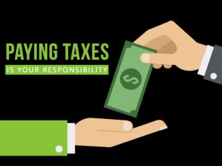 Paying Taxes Is Your Responsibility