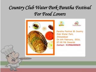 Country Club Water Park Paratha Festival For Food Lovers