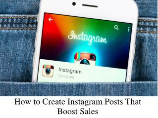 How to Create Instagram Posts That Boost Sales