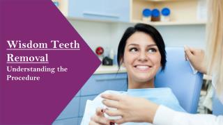 Wisdom Teeth Removal – Understanding the Procedure