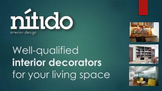 Well-qualified interior decorators for your living space.