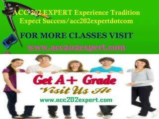 ACC 202 EXPERT Experience Tradition Expect Success/acc202expertdotcom