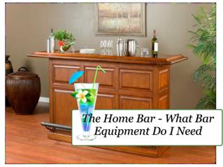The Home Bar - What Bar Equipment Do I Need