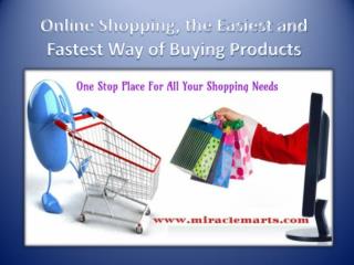 Online Shopping, the Easiest and Fastest Way of Buying Products