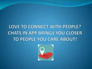Chats In App Brings You Closer To People You Care About