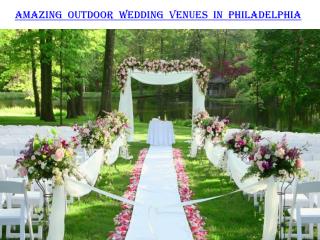AMAZING OUTDOOR WEDDING VENUES IN PHILADELPHIA