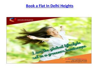 Delhi Heights Provide Stylish Living in Dwarka