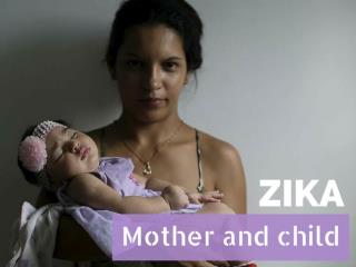 Zika: Mother and child