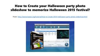 How to create your halloween party photo slideshow to memorize halloween 2015 festival