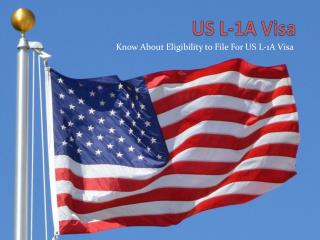 Know About Eligibility to File For US L-1A Visa