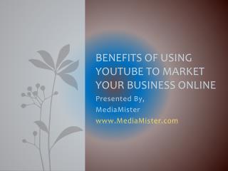 Benefits of Using YouTube to Market your Business