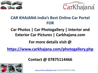 Car Photos | Car Photogallery | Interior and Exterior Car Pictures | Carkhajana.com