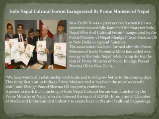 Indo Nepal Cultural Forum Inaugurated By Prime Minister of Nepal
