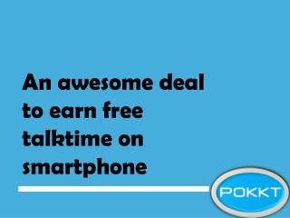 An awesome deal to earn free talktime on smartphone