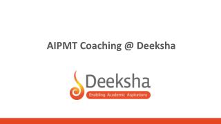 AIPMT Coaching @ Deeksha