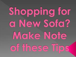 Shopping for a New Sofa? Make Note of these Tips