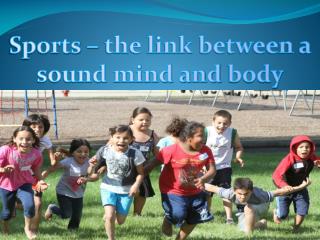 Sports – the link between a sound mind and body