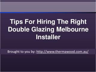 Tips For Hiring The Right Double Glazing Melbourne Installer