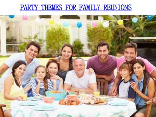 PARTY THEMES FOR FAMILY REUNIONS
