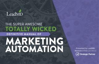 The Super Awesome Totally Wicked Definitive Manual of Marketing Automation