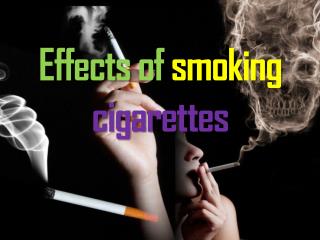 Effects of smoking cigarettes