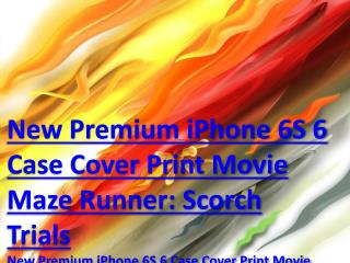 New Premium iPhone 6S/6 Case Cover Print Movie Maze Runner: Scorch Trials|New Premium iPhone 6S/6 Case Cover Print Movie